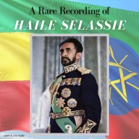 A Rare Recording of Haile Selassie