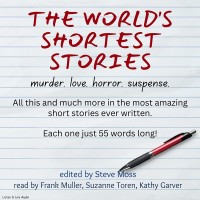 The World’s Shortest Stories: Murder. Love. Horror. Suspense. 