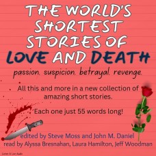 The World's Shortest Stories of Love and Death: Passion. Suspicion. Betrayal. Revenge.