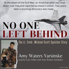 No One Left Behind:  The Lt. Comdr. Michael Scott Speicher Story Abridged