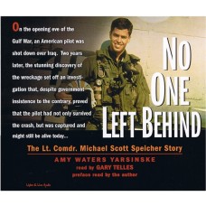 No One Left Behind:  The Lt. Comdr. Michael Scott Speicher Story Unabridged