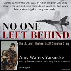No One Left Behind:  The Lt. Comdr. Michael Scott Speicher Story Unabridged