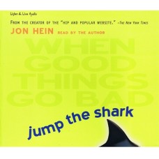 Jump the Shark - When Good Things Go Bad