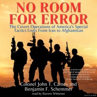 No Room For Error:  The Covert Operations of America's Special Tactics Units From Iran to Afghanistan Abridged