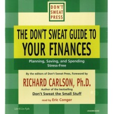 The Don't Sweat Guide to Your Finances: Planning, Saving and Spending Stress-Free