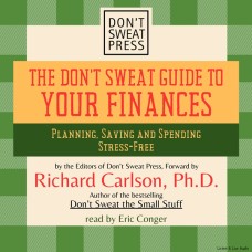 The Don't Sweat Guide to Your Finances: Planning, Saving and Spending Stress-Free