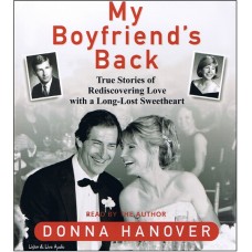 My Boyfriend's Back: True Stories of Rediscovering Love with a Long-Lost Sweetheart