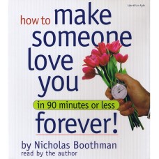 How To Make Someone Love You Forever! In 90 Minutes Or Less