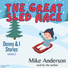 The Great Sled Race: Denny & I, Volume 2