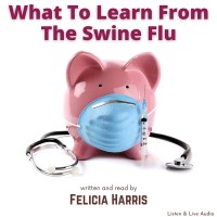 What To Learn From The Swine Flu