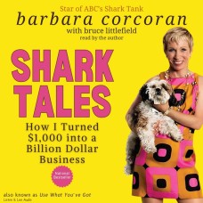 Shark Tales: How I Turned $1000 into a Billion Dollar Business