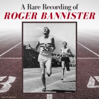 A Rare Recording of Roger Bannister