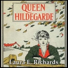 Queen Hildegarde: A Story For Girls