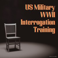 US Military WWII Interrogation Training