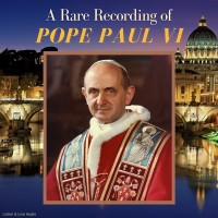 A Rare Recording of Pope Paul VI 