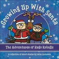 Growing Up With Santa: The Adventures of Hugo Kringle
