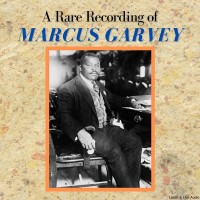 A Rare Recording of Marcus Garvey