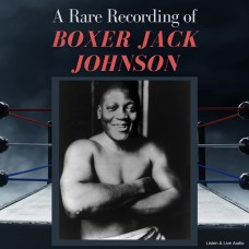 A Rare Recording of Boxer Jack Johnson