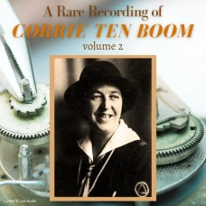 A Rare Recording of Corrie ten Boom Vol. 2