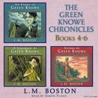 The Green Knowe Chronicles Books 4 - 6