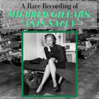 A Rare Recording of Mildred Gillars, "Axis Sally"
