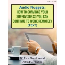 Audio Nuggets: How To Convince Your Supervisor So You Can Continue To Work Remotely E-Book