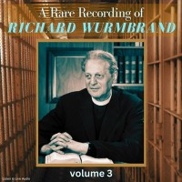 A Rare Recording of Richard Wurmbrand Vol. 3