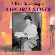 A Rare Recording of Margaret Sanger