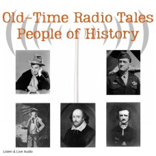 Old-Time Radio Tales, People of History