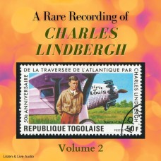 A Rare Recording of Charles Lindbergh Volume 2