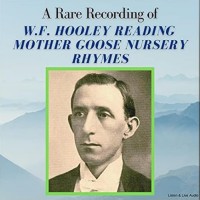 A Rare Recording of W. F. Hooley Reading Mother Goose Nursery Rhymes