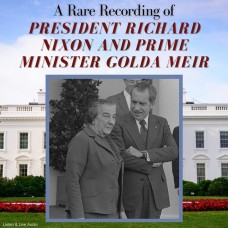 A Rare Recording of President Richard Nixon and Prime Minister Golda Meir