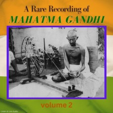 A Rare Recording of Mahatma Gandhi Vol. 2