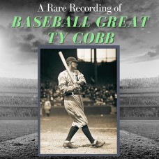 A Rare Recording of Baseball Legend Ty Cobb