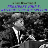 A Rare Recording of President John F. Kennedy's Peace Speech