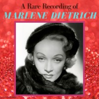A Rare Recording of Marlene Dietrich