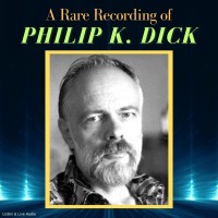 A Rare Recording of Philip K. Dick