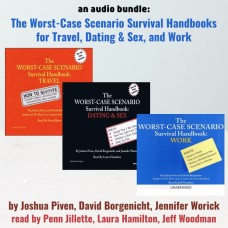 An Audio Bundle: The Worst-Case Scenario Survival Handbooks for Travel, Dating & Sex, and Work