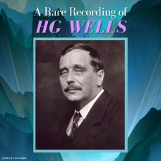 A Rare Recording of HG Wells