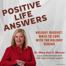 Positive Life Answers: Holiday Mindset - Ways To Cope With The Holiday Season
