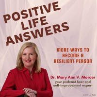 Positive Life Answers: More Ways To Become A Resilient Person