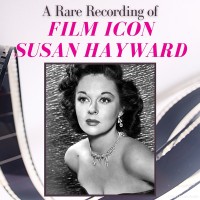 A Rare Recording of Film Icon Susan Hayward