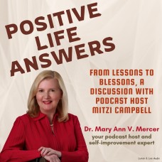 Positive Life Answers: From Lessons to Blessons, A Discussion with Podcast Host Mitzi Campbellt 1