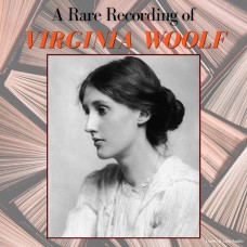 A Rare Recording of Virginia Woolf