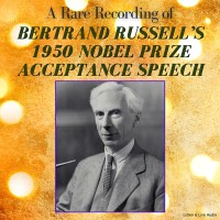 A Rare Recording of Bertrand Russell’s 1950 Nobel Prize Acceptance Speech