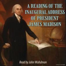 A Reading of the Inaugural Address of President James Madison