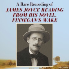 A Rare Recording of James Joyce Reading From His Novel, Finnegan's Wake