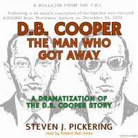 D.B. Cooper, The Man Who Got Away D.B. Cooper, The Man Who Got Away