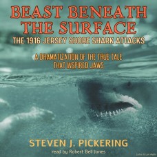 Beast Beneath the Surface, the 1916 Jersey Shore Shark Attacks